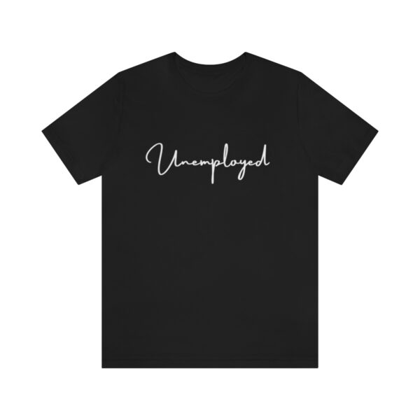 Unemployed script shirt - Image 11