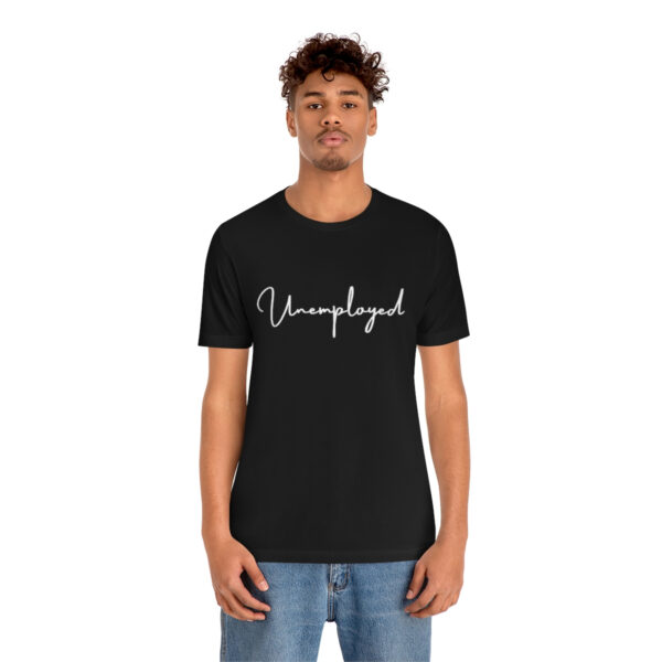 Unemployed script shirt - Image 14