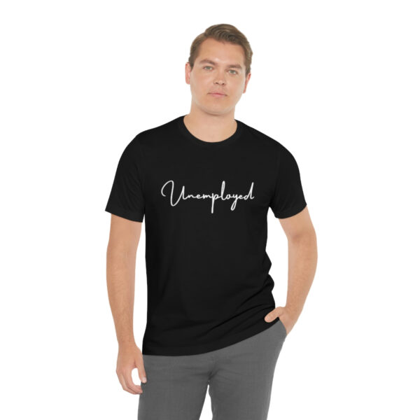 Unemployed script shirt - Image 16