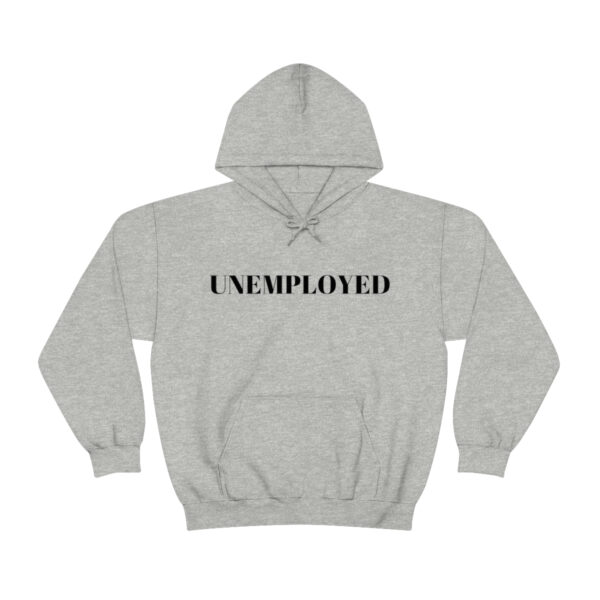 Unemployed hoodie - Image 19