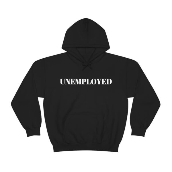 Unemployed hoodie - Image 10